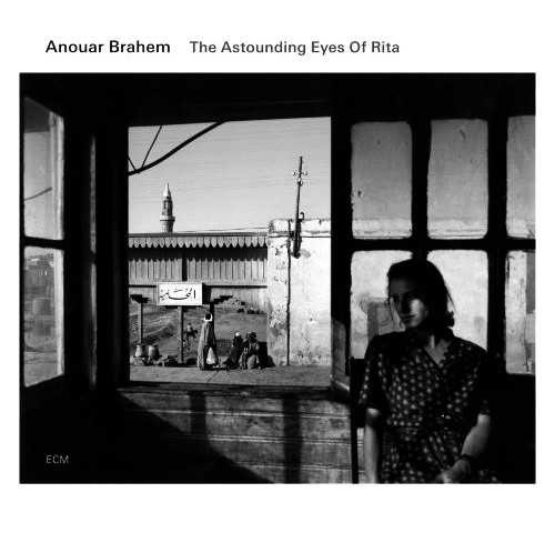 Anouar Brahem "The Astounding Eyes of Rita"