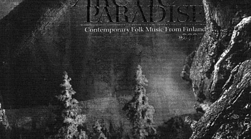 Arctic Paradise "A Contemporary Folk Music From Finland"