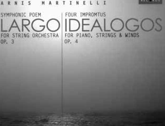 Arnis Martinelli "Largo/Idealogos"