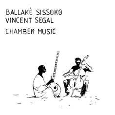 Ballaké Sissoko, Vincent Segal "Chamber Music"