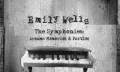 Emily Wells "The Symphonies: Dreams Memories & Parties"