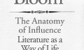 Harolds Blūms "Ietekmes anatomija. Literatūra kā dzīves veids"