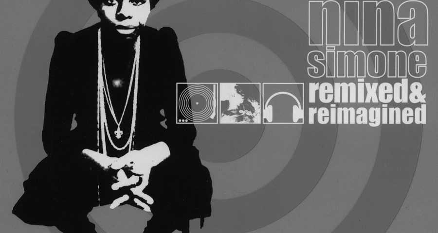 Nina Simone "Remixed&Reimagined"