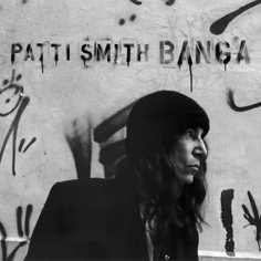 Patti Smith "Banga"