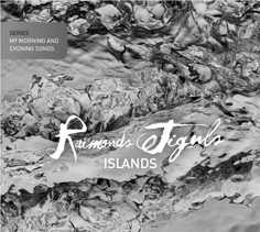 Raimonds Tiguls "Islands"