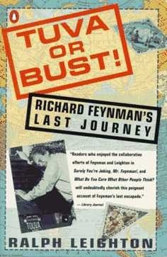 Ralfs Leitons "Tuvu vai mirt! [Tuva or Bust!]: Ričarda Fainmana pēdējais ceļojums"