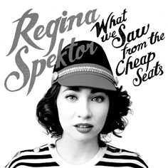 Regina Spektor "What We Saw from the Cheap Seats"