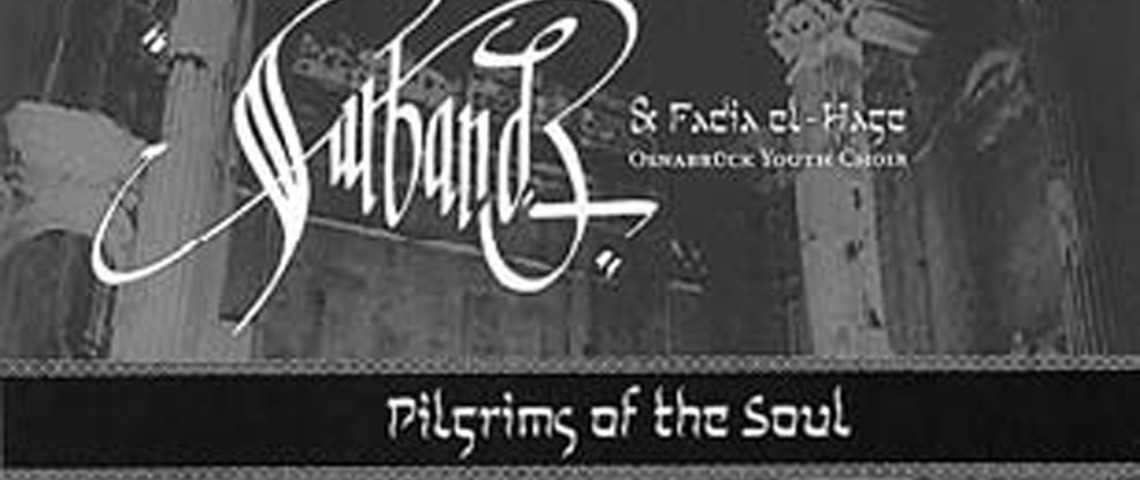 Sarband &  Fadia el-Hage "Pilgrims of The Soul"