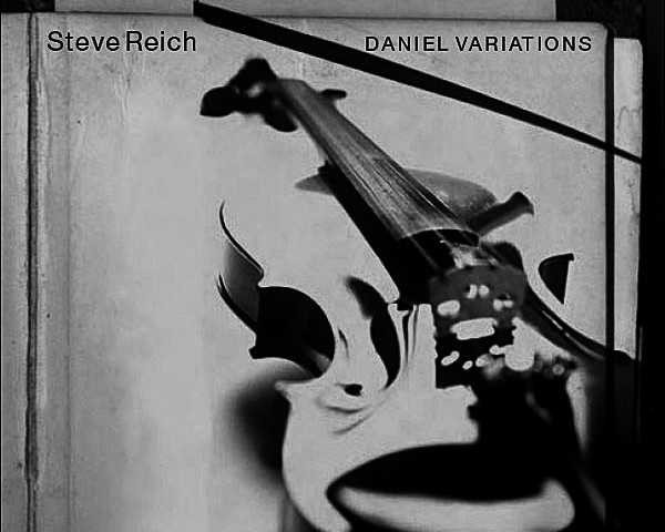 Steve Reich "Daniel Variations"