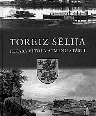 "Toreiz Sēlijā". Jēkaba Vītola atmiņu stāsti.