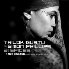 Trilok Gurtu w/Simon Phillips "21 Spices"