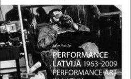 Zane Matule. "Performance Latvijā 1963–2009"