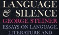Džordžs Stainers "Valoda un klusums. Esejas par valodu, literatūru un necilvēcīgo"