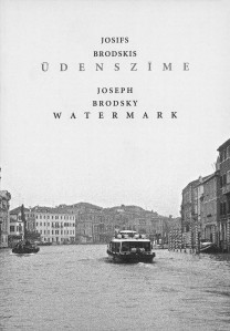 Josifs Brodskis. Ūdenszīme. No angļu valodas tulkojusi Inguna Beķere. Neputns, 2001