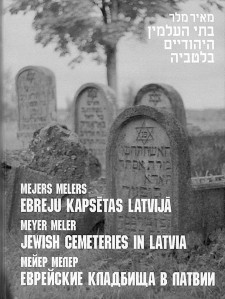 Mejers Melers “Ebreju kapsētas Latvijā” Šamir, Rīga, 2006, 175. lpp.